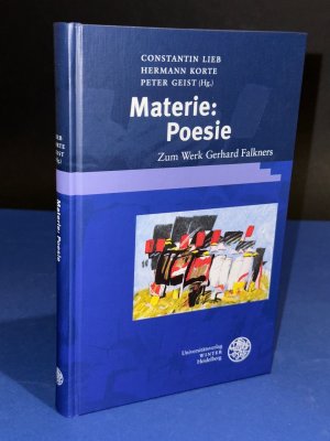 Materie: Poesie: Zum Werk Gerhard Falkners (Beiträge zur neueren Literaturgeschichte, Band 378)