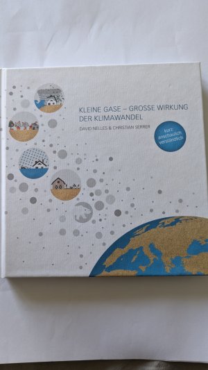 gebrauchtes Buch – Nelles, David; Serrer – Kleine Gase – Große Wirkung - Der Klimawandel