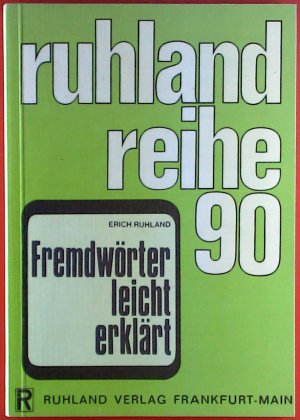 Ruhland Reihe 90. Fremdwörter leicht erklärt