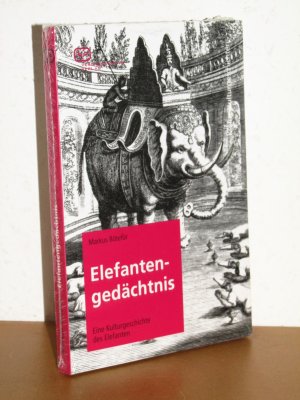 Elefantengedächtnis - Eine Kulturgeschichte des Elefanten