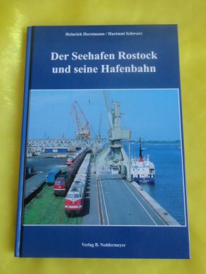 Der Seehafen Rostock und seine Hafenbahn