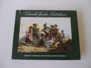 Dirndl,Janker,Lederhosen.Künstler entdecken die oberbayerischen Trachten.