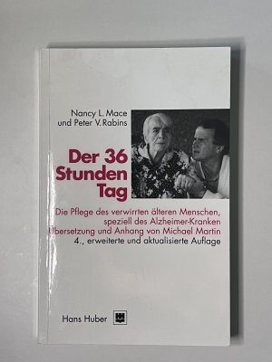 gebrauchtes Buch – Nancy L. Mace – Der 36 Stunden-Tag - Die Pflege des verwirrten älteren Menschen, speziell des Alzheimer-Kranken