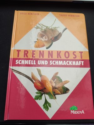 Trennkost - schnell und schmackhaft