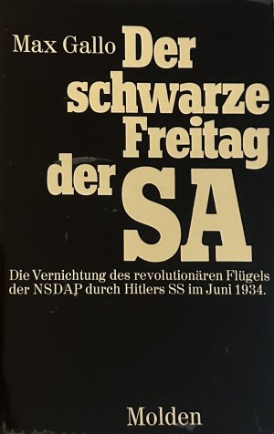 Der schwarze Freitag der SA - die Vernichtung d. revolutionären Flügels d. NSDAP durch Hitlers SS im Juni 1934