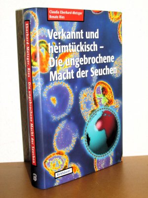 Verkannt und heimtückisch - Die ungebrochene Macht der Seuchen