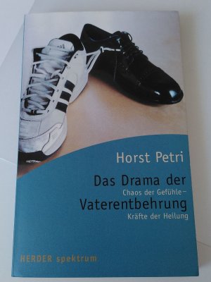 gebrauchtes Buch – Horst Petri – Das Drama der Vaterentbehrung - Chaos der Gefühle - Kräfte der Heilung