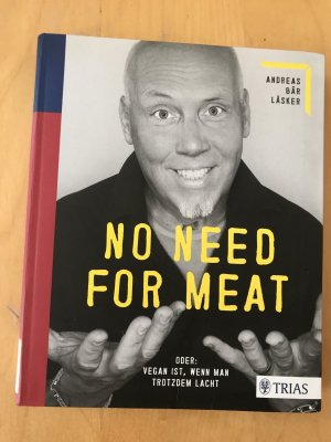 gebrauchtes Buch – Läsker, Andreas Bär – No need for meat - Oder: Vegan ist, wenn man trotzdem lacht