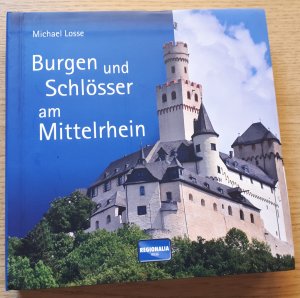 gebrauchtes Buch – Michael Losse – Burgen und Schlösser am Mittelrhein