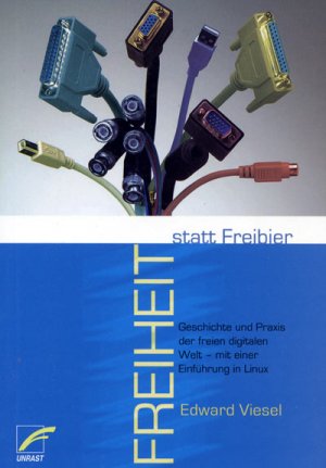 gebrauchtes Buch – Edward Viesel – Freiheit statt Freibier. Geschichte und Praxis der freien digitalen Welt