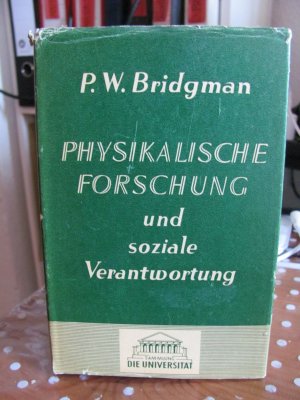 antiquarisches Buch – P.W. Bridgman – Physikalische Forschung und soziale Verantwortung (Gedanken eines Physikers)