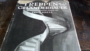 Der Treppen- und Geländerbauer. Ein Konstruktionsbuch für Handwerker und Techniker zum Bau von Holztreppen und Holzgeländern.