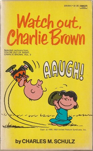 Watch out, Charlie Brown - Selected cartoons from YOU`RE OUT OF SIGHT, CHARLIE BROWN, VOL. 2