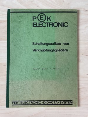 gebrauchtes Buch – PEK - Electronic-Didacta-System  – Schaltungsaufbau von Verknüpfungsgliedern - Übungsheft