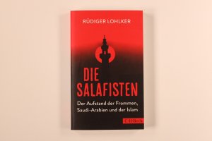 gebrauchtes Buch – Rüdiger Lohlker – DIE SALAFISTEN. der Aufstand der Frommen, Saudi-Arabien und der Islam