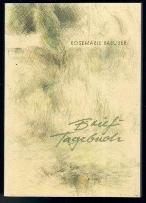 gebrauchtes Buch – Rosemarie Raeuber – Brief-Tagebuch   Brieftagebuch