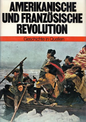 Geschichte in Quellen: Amerikanische und Französische Revolution