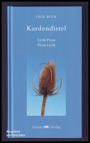 gebrauchtes Buch – Inge Buck – Kardendistel., Lyrik, Prosa, Prosa, Lyrik.