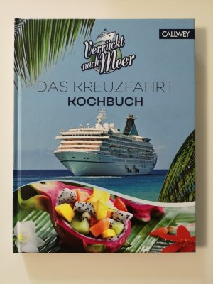 Verrückt nach Meer - Das Kreuzfahrt-Kochbuch