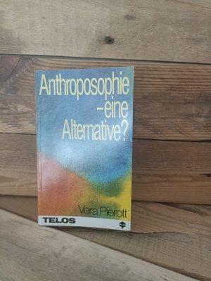 Anthroposophie - eine Alternative?