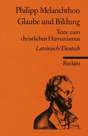 gebrauchtes Buch – Philipp Melanchthon – Glaube und Bildung - Lat. /Dt.