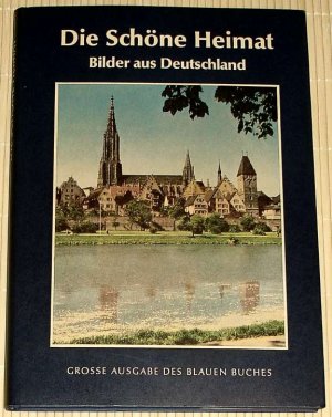 Die schöne Heimat - BILDER AUS DEUTSCHLAND - Große Ausgabe des BLAUEN BUCHES