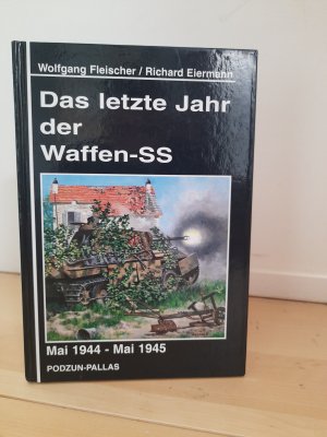 gebrauchtes Buch – Fleischer, Wolfgang / Eiermann – Das letzte Jahr der Waffen-SS 1944-1945