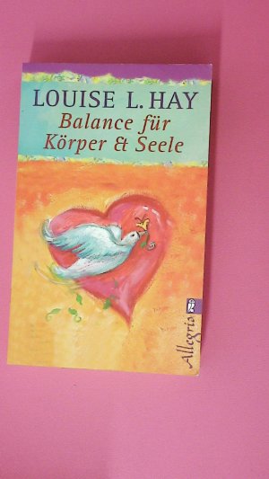 gebrauchtes Buch – Hay, Louise L – BALANCE FÜR KÖRPER UND SEELE.