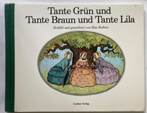 Tante Grün und Tante Braun und Tante Lila