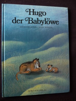 Hugo der Babylöwe - e. liebenswerte Geschichte