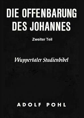 Die Offenbarung des Johannes - Zweiter Teil - Wuppertaler Studienbibel