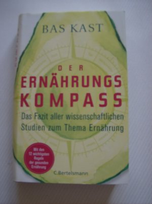 Der Ernährungskompass - das Fazit aller wissenschaftlichen Studien zum Thema Ernährung