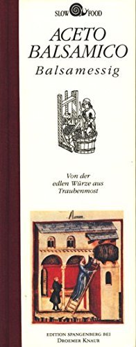 gebrauchtes Buch – Vittorio Cavazzuti – Aceto balsamico - von der edlen Würze aus Traubenmost