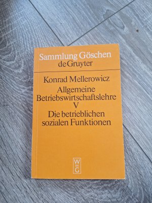 gebrauchtes Buch – Konrad Mellerowicz – Band 5., Die betrieblichen sozialen Funktionen