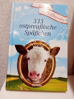 333 ostpreußische Späßchen - köstliche Anekdoten und lustige Geschichten