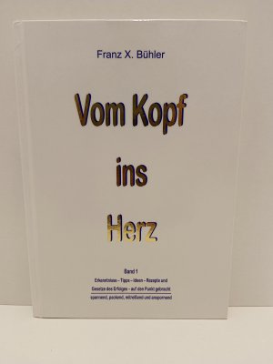 gebrauchtes Buch – Bühler, Franz X – Vom Kopf ins Herz