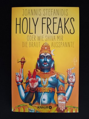 Holy freaks oder wie Shiva mir die Braut ausspannte