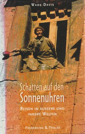 gebrauchtes Buch – Wade Davis – Schatten auf den Sonnenuhren - Reisen in äußere und innere Welten