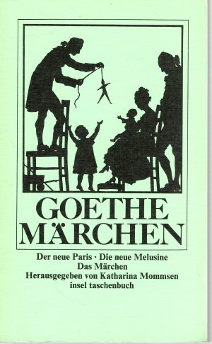 gebrauchtes Buch – Johann Wolfgang von Goethe – Märchen. Der neue Paris / Die neue Melusine / Das Märchen