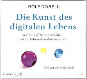 gebrauchtes Hörbuch – Rolf Dobelli – Die Kunst des digitalen Lebens - Wie Sie auf News verzichten und die Informationsflut meistern