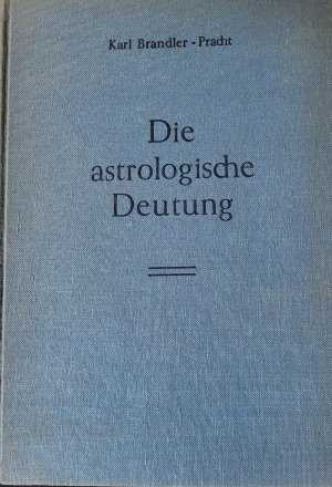 Die astrologische Deutung - Diagnose und Prognose