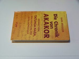 gebrauchtes Buch – Die Chronik von Akakor +++ Tatunca Nara +++ Karl Brugger +++ TOP – Die Chronik von Akakor +++ Tatunca Nara +++ Karl Brugger +++ TOP!!!