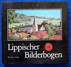 Lippischer Bilderbogen - Lippe mit seinen 16 Städten und Gemeinden