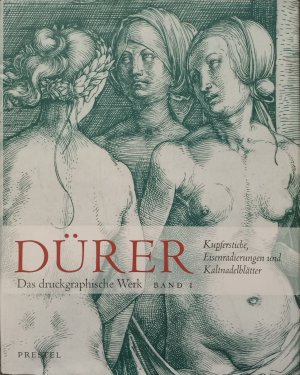 Albrecht Dürer. Das druckgraphische Werk, Bd. 1: Kupferstiche, Eisenradierungen und Kaltnadelblätter