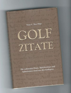 gebrauchtes Buch – Yves C. Ton-That  – Golf Zitate