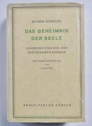 DAS GEHEIMNIS DER SEELE - Ursprung und Ziel der psychischen Energie