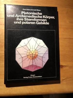 Platonische und archimedische Körper, ihre Sternformen und polaren Gebilde