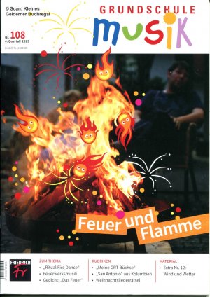 Grundschule Musik 108/2023: FEUER UND FLAMME / mit Heft-CD + mit Extra-Beilage: "Auftritt! - Nr.12/23 - Wind und Wetter"