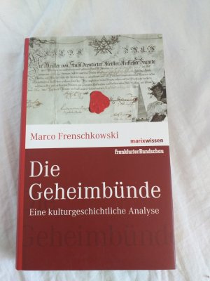 gebrauchtes Buch – Marco Frenschkowski – Die Geheimbünde - Eine kulturgeschichtliche Analyse