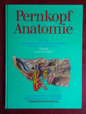 Pernkopf Anatomie. Atlas der topographischen und angewandten Anatomie des Menschen, Band 3 Kopf und Hals. Ausgewählt nach der 3. Auflage.